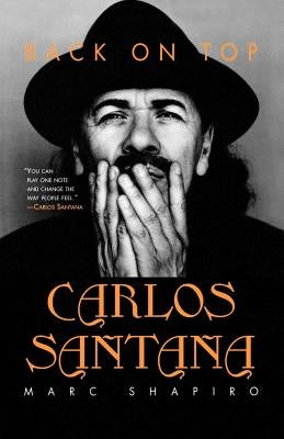 Carlos Santana: Back on Top by Shapiro, Marc