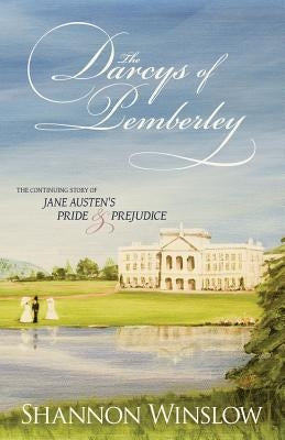 The Darcys of Pemberley: The Continuing Story of Jane Austen's Pride and Prejudice Paperback Heather Ridge Arts