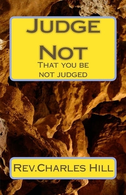 Judge Not: That you be not judged Paperback Createspace Independent Publishing Platform