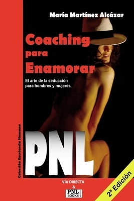 Coaching Para Enamorar: El arte de la seducción para hombres y mujeres by Martínez Alcazar, María