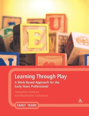 Learning Through Play by Duncan, Jacqueline