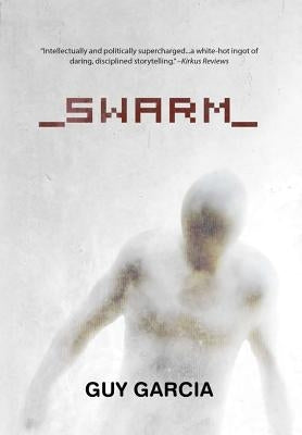 Swarm by Garcia, Guy