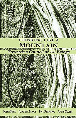 Thinking Like a Mountain: Towards a Council of All Beings New Catalyst Books