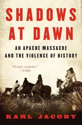 Shadows at Dawn: An Apache Massacre and the Violence of History Paperback Penguin Group