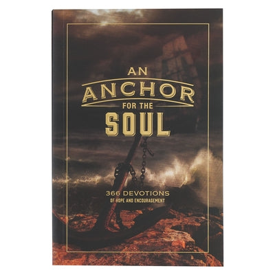 An Anchor for the Soul 366 Devotions of Hope and Encouragement by Christian Art Gifts