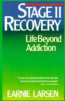 Stage II Recovery: Life Beyond Addiction by Larsen, Earnie