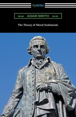 The Theory of Moral Sentiments: (with an Introduction by Herbert W. Schneider) by Smith, Adam