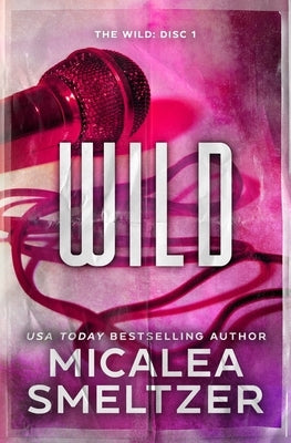 Wild - Special Edition Paperback Micalea a Smeltzer LLC