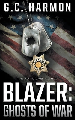 Blazer: Ghosts of War: A Cop Thriller by Harmon, G. C.