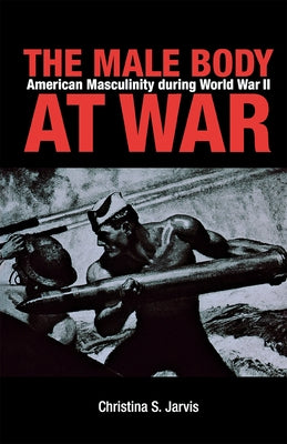 The Male Body at War Paperback Northern Illinois University Press