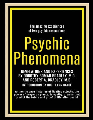 Psychic Phenomena: Revelations and Experiences by Bradley, Dorothy Bomar