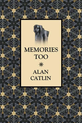 Memories Too by Catlin, Alan