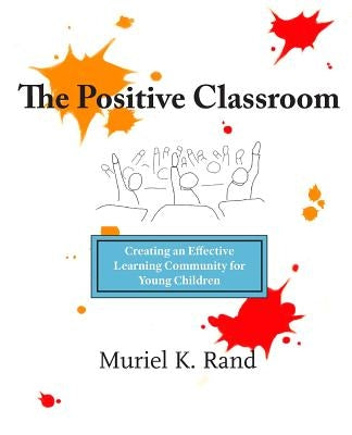 The Positive Classroom Paperback Princeton Square Press