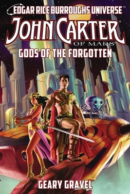 John Carter of Mars: Gods of the Forgotten (Edgar Rice Burroughs Universe) Paperback Edgar Rice Burroughs, Inc.