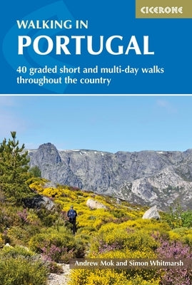Walking in Portugal: 40 Graded Short and Multi-Day Walks Throughout the Country Paperback Cicerone Press