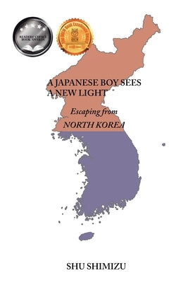 A Japanese Boy Sees A New Light: Escaping from North Korea Paperback Partridge Publishing Singapore