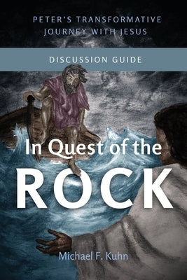 In Quest of the Rock - Discussion Guide: Peter's Transformative Journey With Jesus Paperback Langham Global Library