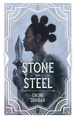 Stone and Steel by Dunbar, Eboni