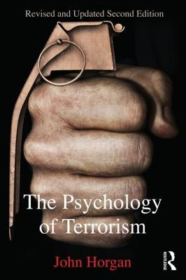 The Psychology of Terrorism by Horgan, John G.