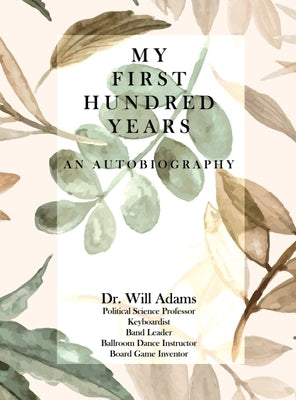 My First Hundred Years by Adams, Will