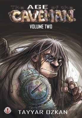 The Age of the Caveman: Volume 2 by Ozkan, Tayyar