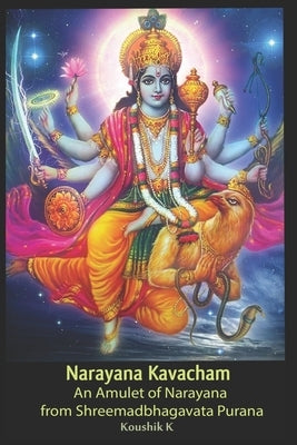 Narayana Kavacham: From Srimad Bhagavata Purana Paperback Independently Published