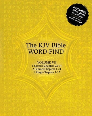 The KJV Bible Word-Find: Volume 7, 1 Samuel Chapters 29-31, 2 Samuel Chapters 1-24, 1 Kings Chapters 1-17 Paperback Independently Published