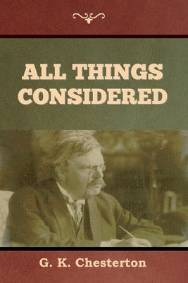 All Things Considered by Chesterton, G. K.
