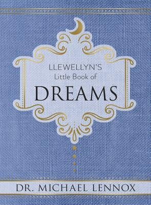 Llewellyn's Little Book of Dreams by Lennox, Michael