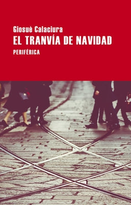 El Tranvía de Navidad by Calaciura, Giosuè