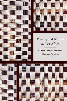 Poverty and Wealth in East Africa: A Conceptual History Paperback Duke University Press