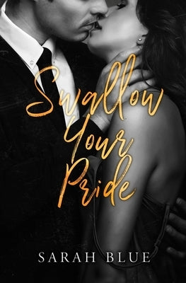 Swallow Your Pride Paperback Sarah Blue