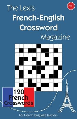 The Lexis French-English Crossword Magazine by Rex, Lexis