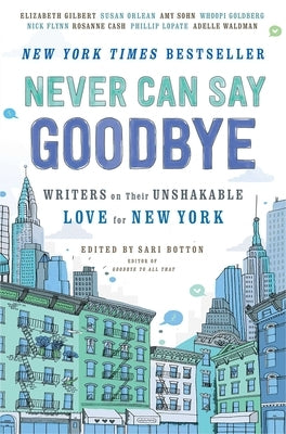 Never Can Say Goodbye: Writers on Their Unshakable Love for New York Paperback Gallery Books