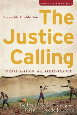 The Justice Calling: Where Passion Meets Perseverance Paperback Brazos Press