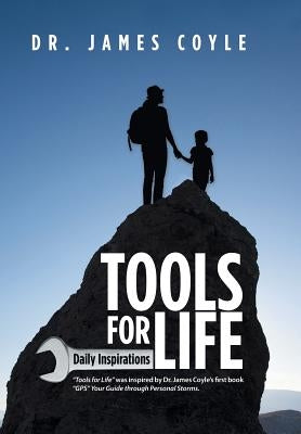 Tools for Life: Daily Inspirations by Coyle, James