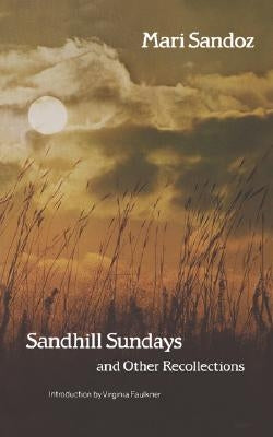 Sandhill Sundays and Other Recollections by Sandoz, Mari