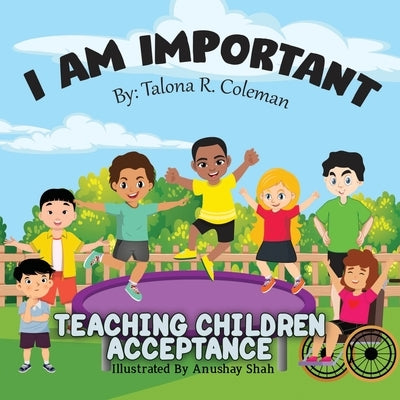 I Am Important Paperback Independently Published