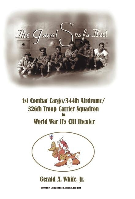 The Great Snafu Fleet by White, Gerald A., Jr.