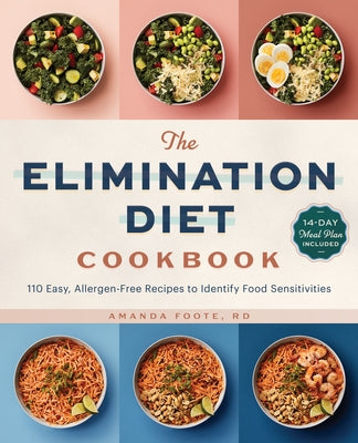 The Elimination Diet Cookbook: 110 Easy, Allergen-Free Recipes to Identify Food Sensitivities Paperback Rockridge Press