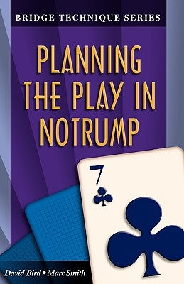 Bridge Technique 7: Planning the Play in Notrump Paperback Master Point Press