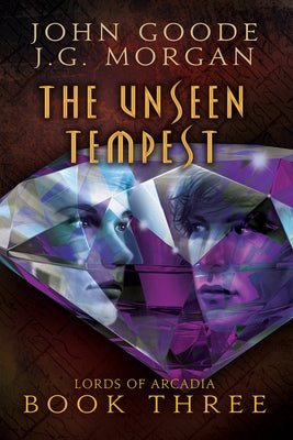The Unseen Tempest: Volume 3 by Goode, John