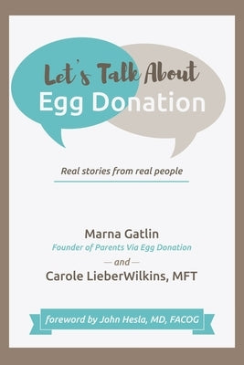 Let's Talk About Egg Donation: Real Stories from Real People by Gatlin, Marna