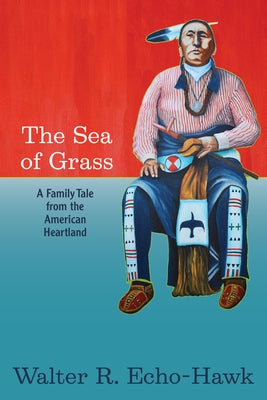 The Sea of Grass: A Family Tale from the American Heartland Paperback Fulcrum Publishing