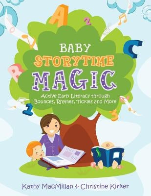 Baby Storytime Magic: Active Early Literacy Through Bounces, Rhymes, Tickles and More Paperback ALA Editions