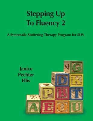 Stepping up to Fluency 2: A Systematic Stuttering Therapy Program for SLPs Paperback Shelden Studios