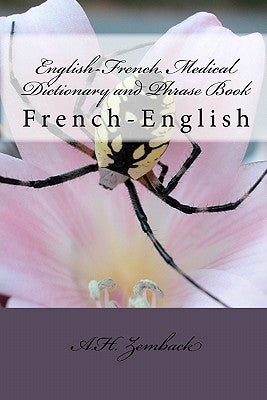 English-French Medical Dictionary and Phrase Book: French-English Paperback Createspace Independent Publishing Platform