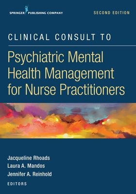 Clinical Consult to Psychiatric Mental Health Management for Nurse Practitioners Springer Publishing Company