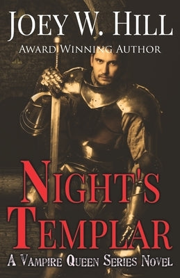 Night's Templar: A Vampire Queen Novel by Hill, Joey W.