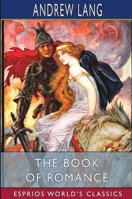 The Book of Romance (Esprios Classics) by Lang, Andrew